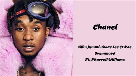 chanel pharrell lyrics|Slim Jxmmi, Pharrell Williams, Swae Lee .